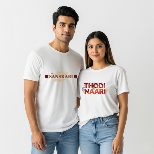 Thodi Naari & Sanskari T-shirts — Quirky Desi Couple Tees with a Twist of Tradition